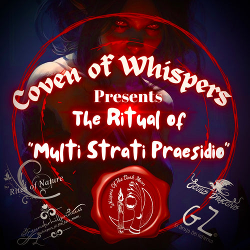 Coven of Whispers Presents “The Ritual of Multi Strati Praesidio”